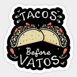 Tacos before vatos Sticker